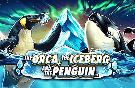 The Orca The Iceberg And The Penguin 1xbet